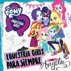 Equestria Girls Para Siembre