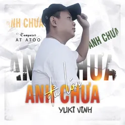 Anh Chưa Đủ Lớn