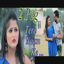 2 peg Tere Naam Ke