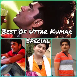 Best of Uttar Kumar Special