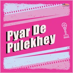 Pyar De Pulekhey (Original Motion Picture Soundtrack)