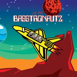We Are Basstronautz