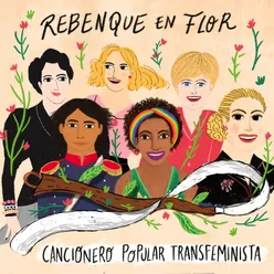 REBENQUE EN FLOR (Cancionero popular transfeminista)