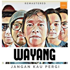 Jangan Kau Pergi (Remastered)