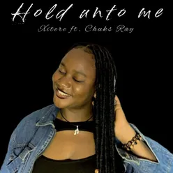 Hold unto me