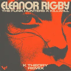 Eleanor Rigby (K Theory 100 BPM Remix)