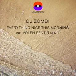 Everything Nice This Morning Inc. Volen Sentir Remix