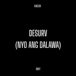 Desurv (Nyo Ang Dalawa)