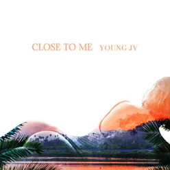 Close to Me