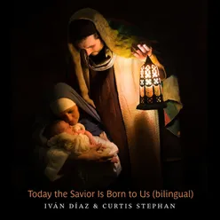 Today the Savior Is Born to Us