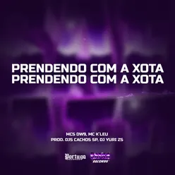 PRENDENDO COM A XOTA PRENDENDO COM A XOTA