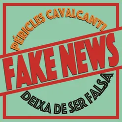 Fake News (Deixa de Ser Falsa)