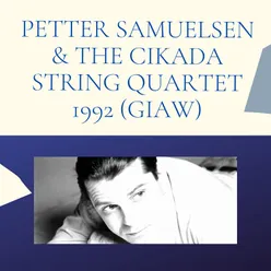 Petter Samuelsen & The Cikada String Quartet 1992 (GIAW)