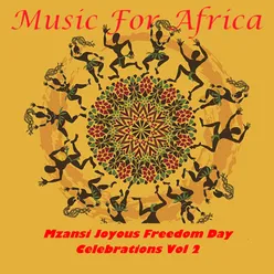 Music For Africa - Mzansi Joyous Freedom Day Celebrations Vol 2