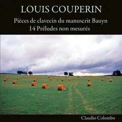 Louis Couperin: Pièces de clavecin du manuscrit Bauyn: 14 Préludes non mesurés