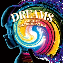 Dreams: Ambient Instrumentals