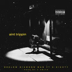 Aint Trippin (feat. S-8ighty)