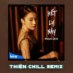 Hết Ly Này (ThiệnChill Remix)