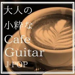 Cafe Guitar for Adults J-POP Version