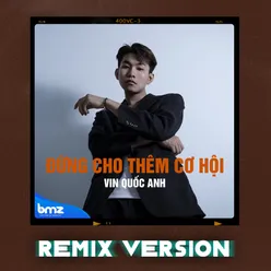 Đừng Cho Thêm Cơ Hội (Remix Version)