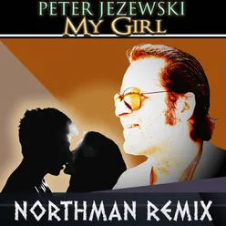 My Girl (NORTHMAN Remix)