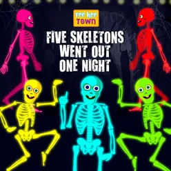 Five Skeletons Went Out One Night