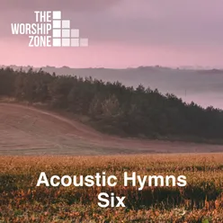 Acoustic Hymns 6