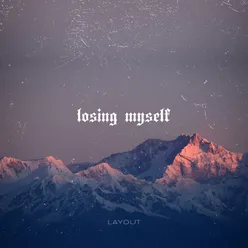 Losing Myself