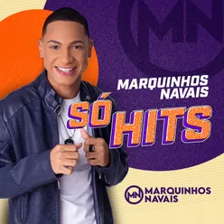 Marquinhos Navais Só Hits