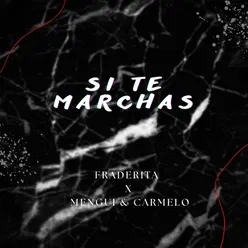 Si te Marchas (Remix Con Mengui y Carmelo)