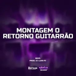 Montagem O Retorno Guitarrão