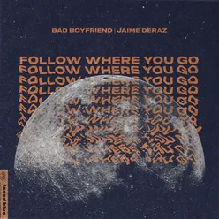Follow Where You Go