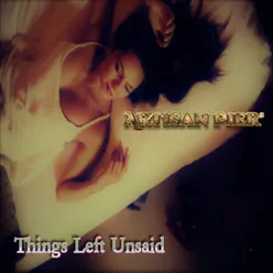 Things Left Unsaid (Single)