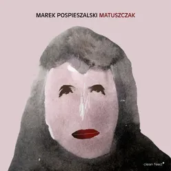 Matuszczak (Variations on a theme by Bernadetta Matuszczak „Libera Me")