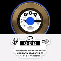 The World According To Glucksey (Part of The Baby-Baby, Evil Glucksey Cartoon Adventure Series.)