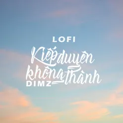 Kiếp Duyên Không Thành (Lofi Version)