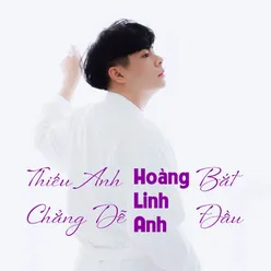 Thiếu Anh Chẳng Dễ Bắt Đầu