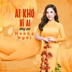 Ai Khổ Vì Ai