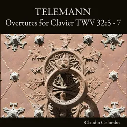 Telemann: Overtures for Clavier, TWV 32:5 - 7