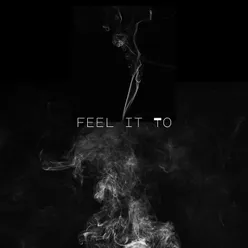 Feel It To