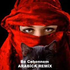 Be Cehennem (Arabick Remix)