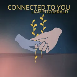 Connected To You