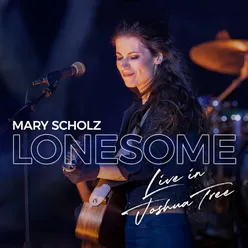 Lonesome (Live in Joshua Tree)