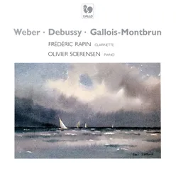 Weber - Debussy - Gallois-Montbrun: Works for Clarinet and Piano