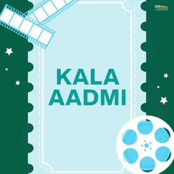 Kala Aadmi (Original Motion Picture Soundtrack)