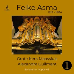 Feike Asma speelt op het orgel van de grote kerk Maassluis, Alexandre Guilmant; Sonate No. 1
