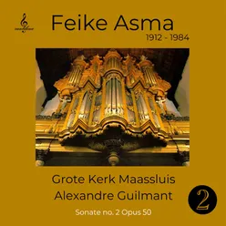 Feike Asma speelt op het orgel van de grote kerk Maassluis, Alexandre Guilmant; Sonate No. 2