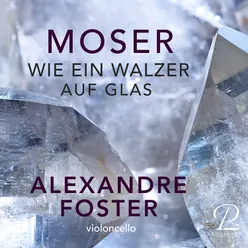 Roland Moser: ...wie ein Walzer auf Glas...