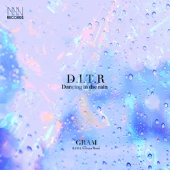 D.I.T.R (Dancing in the rain)