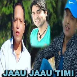 Jaau Jaau Timi